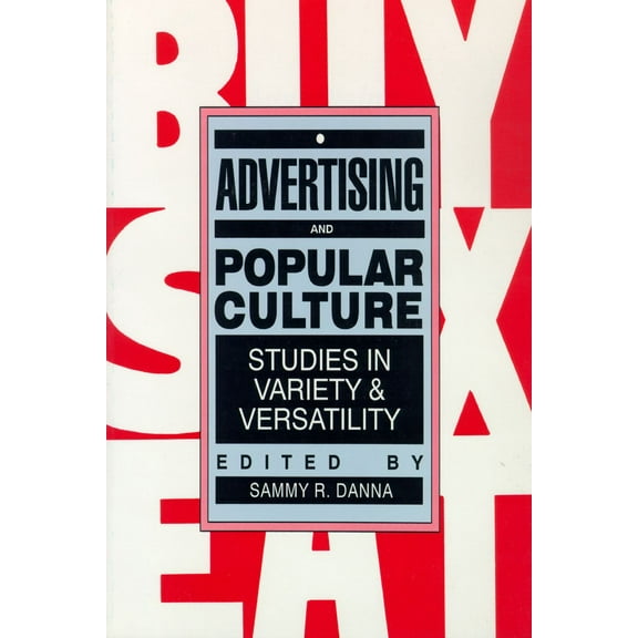 Advertising and Popular Culture : Studies in Variety and Versatility (Paperback)