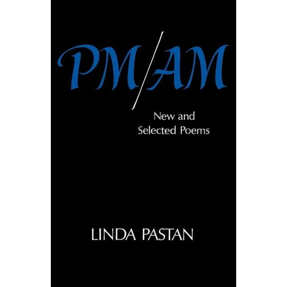 PM/Am: New and Selected Poems, (Paperback)