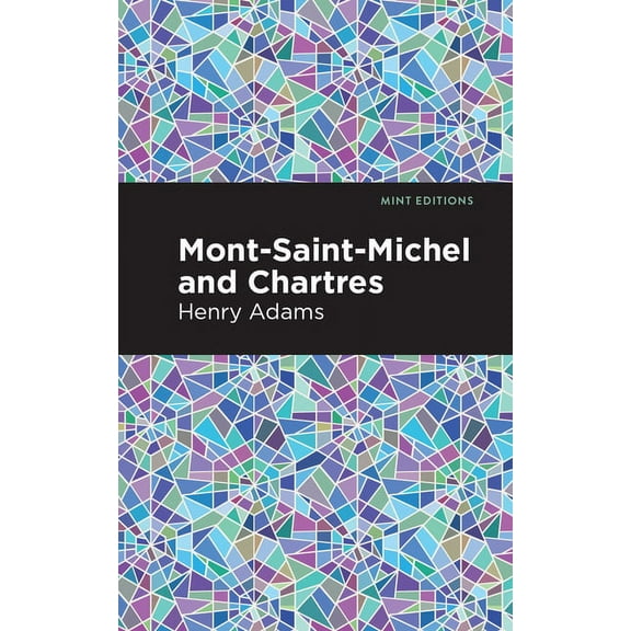 Mint Editions (Nonfiction Narratives: Es Mont-Saint-Michel and Chartres, (Paperback)