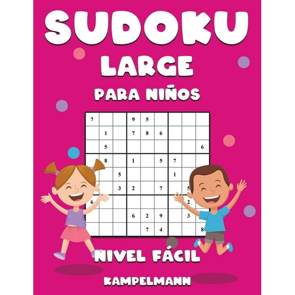 Sudoku Large Para Niños Nivel Fácil: 250 Sudoku Large Fáciles para Niños con Instrucciones y Soluciones (Paperback)