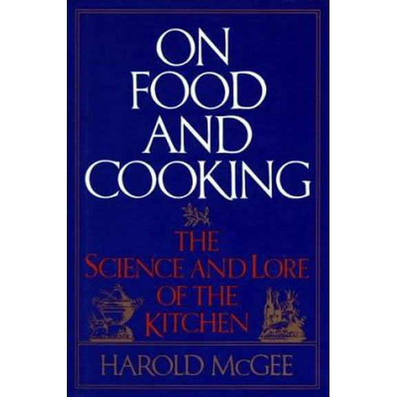Pre-Owned On Food and Cooking: The Science and Lore of the Kitchen (Hardcover) 0684181320 9780684181325