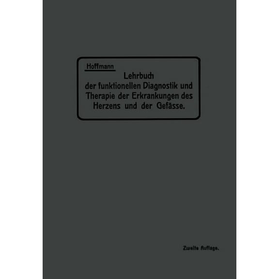 Lehrbuch Der Funktionellen Diagnostik Und Therapie Der Erkrankungen Des Herzens Und Der Gefässe, (Paperback)