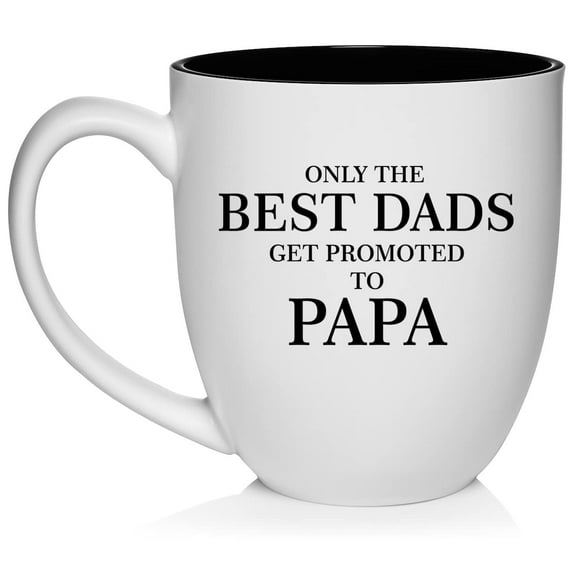 Only The Best Dads Get Promoted To Papa Ceramic Coffee Mug Tea Cup Gift (16oz White)