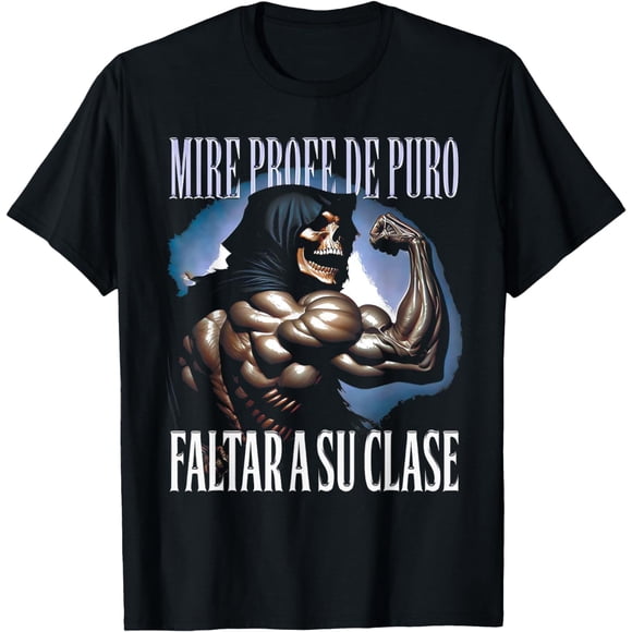 Mire Profe De Puro Faltar A Su Clase Gym Calaca. playera