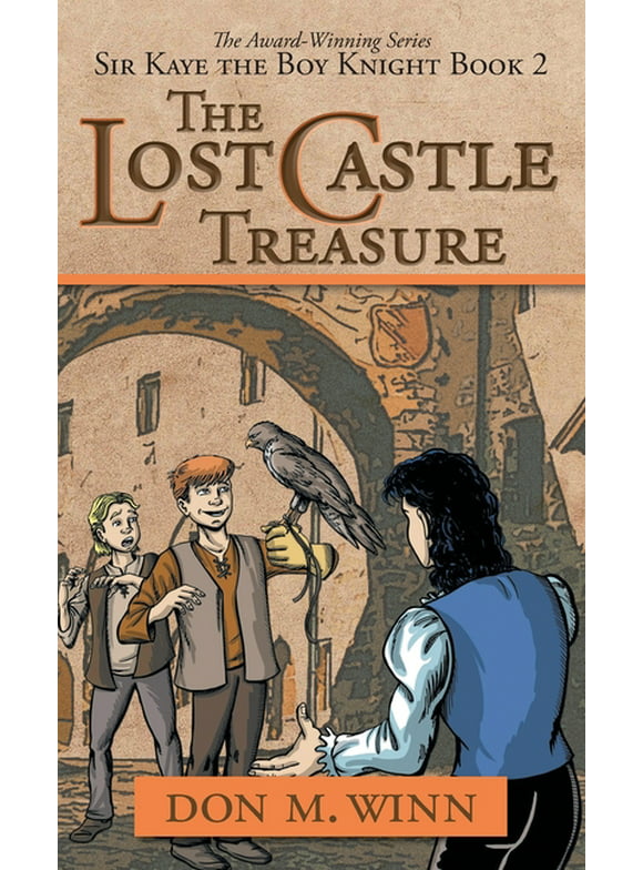 Sir Kaye the Boy Knight: The Lost Castle Treasure (Hardcover)