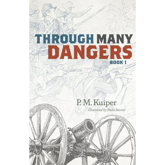 Through Many Dangers: Book 1, (Paperback)