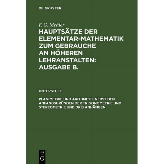 Planimetrie Und Arithmetik Nebst Den Anfangsgründen Der Trigonometrie Und Stereometrie Und Drei Anhängen: Für Die Unteren Und Mittleren Klassen Höherer Lehranstalten (Hardcover)