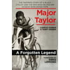 Major Taylor : The Inspiring Story of a Black Cyclist and the Men Who Helped Him Achieve Worldwide Fame, Used [Hardcover]