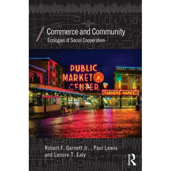 Economics as Social Theory Commerce and Community: Ecologies of Social Cooperation, (Paperback)