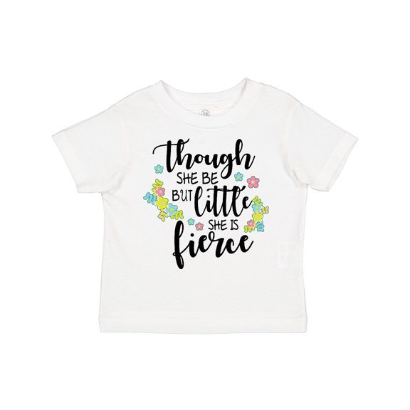 Inktastic Though She Be but Little She is Fierce Shakespeare Girls Toddler T-Shirt