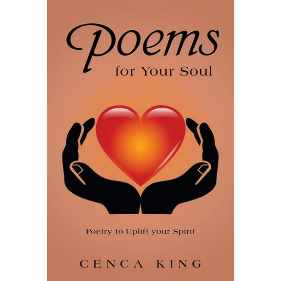 Poems for Your Soul: Poetry to Uplift Your Spirit