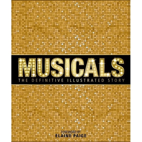 Pre-Owned Musicals: The Definitive Illustrated Story (Hardcover) 1465438866 9781465438867