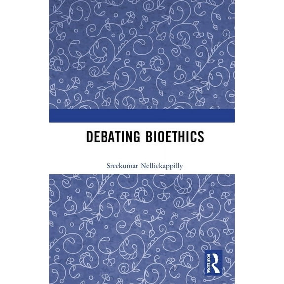 Debating Bioethics, (Hardcover)