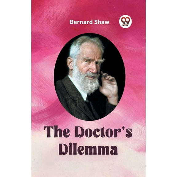 The Doctor's Dilemma, (Paperback)