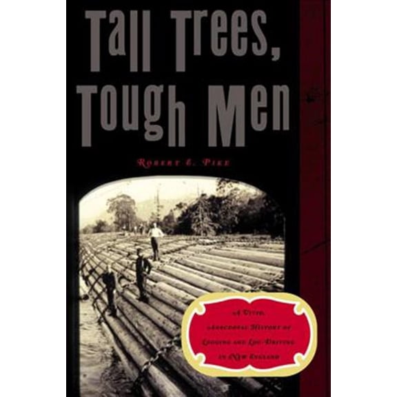 Pre-Owned Tall Trees, Tough Men ((Reissue)) (Paperback) 0393319172 9780393319170