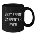 thumbnail image 2 of Funny Carpenter Gifts for Men - Best Effin' Carpenter Ever Black Coffee Mug, Perfect for Christmas Unique Gifts from Husband, Sweetheart, or Friends, 2 of 4