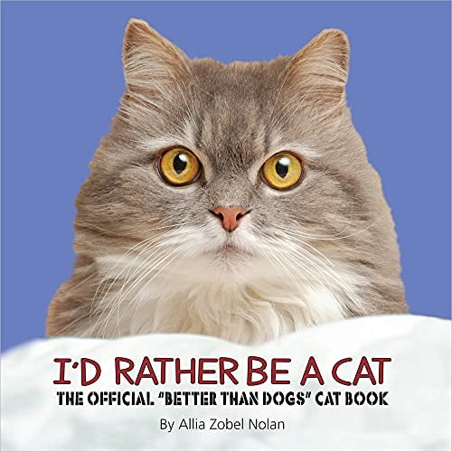Pre-Owned I'd Rather Be a Cat: The Official 'Better Than Dogs' Cat Book (Hardcover) 0736939342 9780736939348