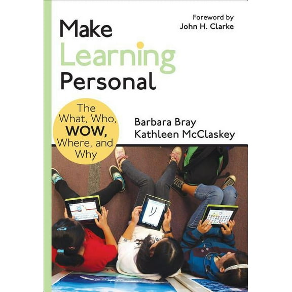 Corwin Teaching Essentials Make Learning Personal: The What, Who, Wow, Where, and Why, (Paperback)