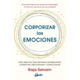 thumbnail image 1 of Libro Corporizar Las Emociones. Guia Practica Para Mejorar Los Resultados Cognitivos, Emocionales Y Conduc Tapa Blanda, Autor Raja Selvam, Editorial Gaia Ediciones, 1 of 2