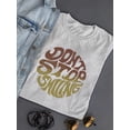 thumbnail image 3 of Don't Stop Smiling Groovy Style T-Shirt Women -Image by Shutterstock, Female 3X-Large, 3 of 4