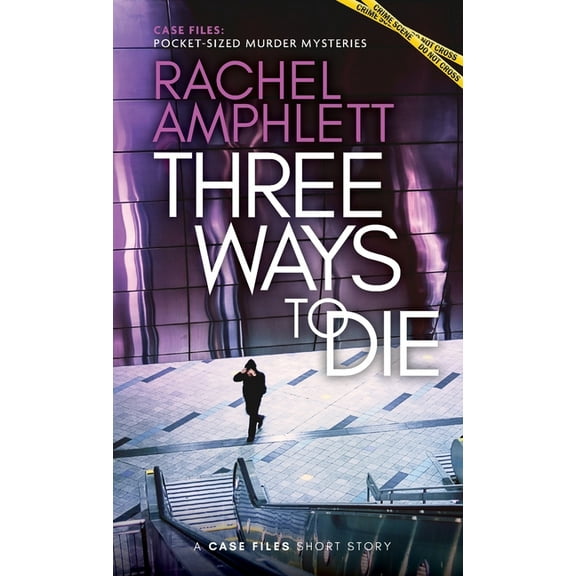 Case Files: Pocket-Sized Murder Mysterie Three Ways to Die: A short crime fiction story, (Paperback)