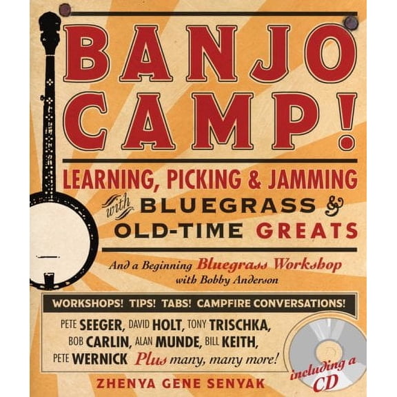 Banjo Camp!: Learning, Picking & Jamming with Bluegrass and Old-Time Greats (Paperback) by Zhenya Gene Senyak