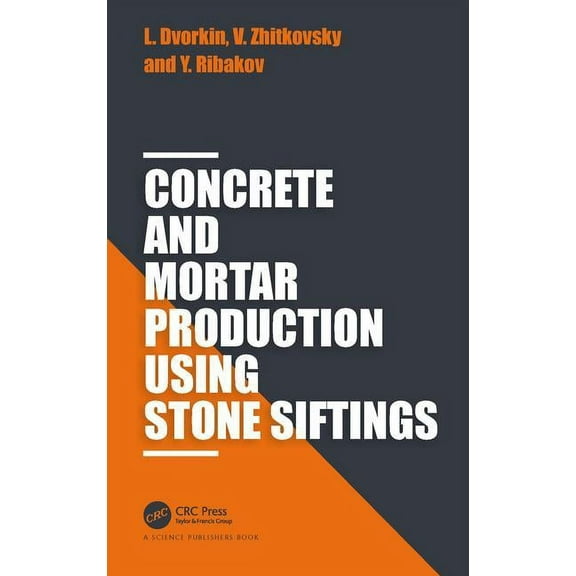 Concrete and Mortar Production using Stone Siftings, (Hardcover)