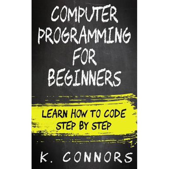 Pre-Owned Computer Programming for Beginners: Learn How to Code Step by Step (Paperback) 1974628965 9781974628964