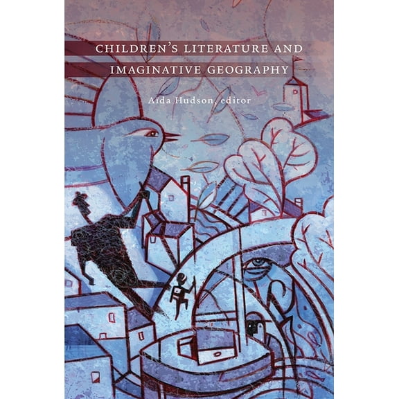 Children's Literature and Imaginative Geography, (Paperback)