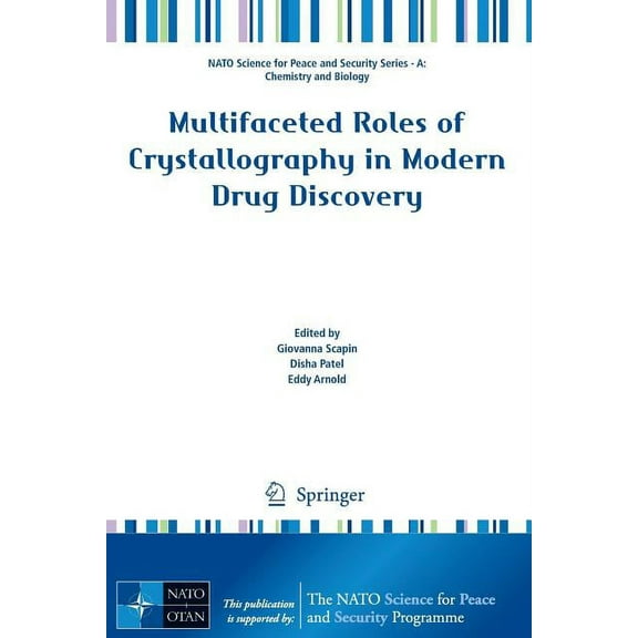 NATO Science for Peace and Security Seri Multifaceted Roles of Crystallography in Modern Drug Discovery, (Paperback)
