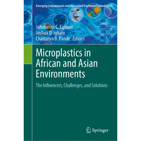 Emerging Contaminants and Associated Tre Microplastics in African and Asian Environments: The Influencers, Challenges, and Solutions, (Hardcover)