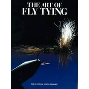 The Art of Fly Tying (The Hunting & Fishing Library) [Hardcover - Used]