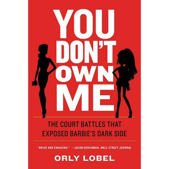 You Don't Own Me: The Court Battles That Exposed Barbie's Dark Side, (Paperback)