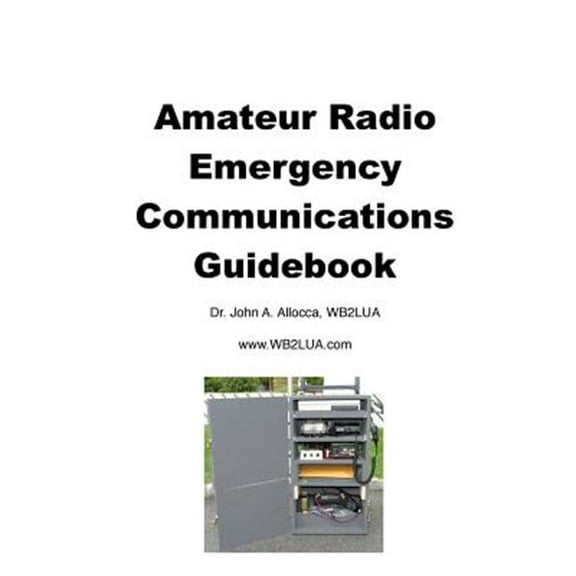 Amateur Radio Emergency Communications Guidebook (Paperback)