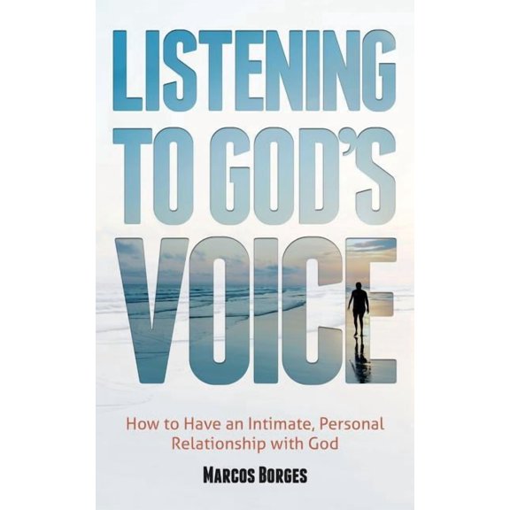 Listening to God's Voice: How to Have an Intimate, Personal Relationship with God, (Paperback)
