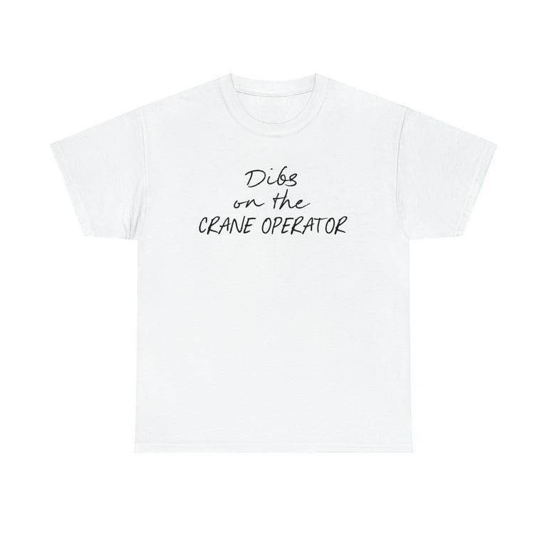 crane operator wife shirts
