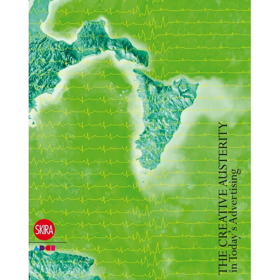 The Creative Austerity in Today's Advertising (Paperback)