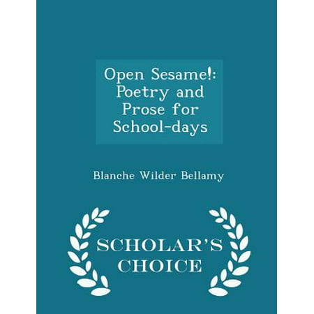 Open Sesame! : Poetry and Prose for School-Days - Scholar's Choice