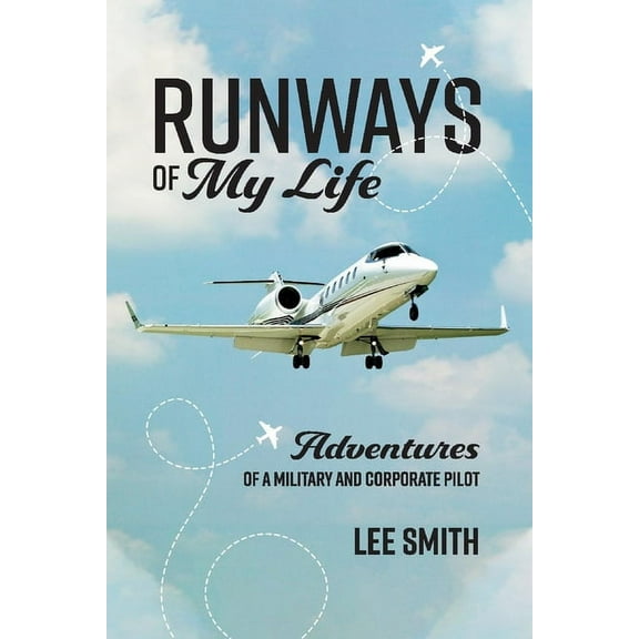 RUNWAYS OF MY LIFE (Paperback)