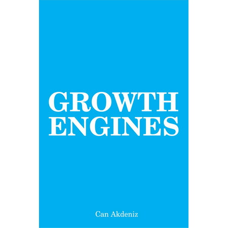 Growth Engines: Case Studies and Analysis of Today's Fastest Growing Companies (Best Business Books Book 35) -