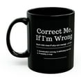 thumbnail image 2 of Correct Me, If I'm Wrong definition Funny office humor Black Mug 11oz 15oz, 2 of 4