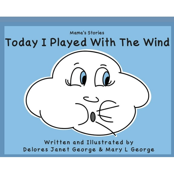 Mama's Stories Today I played with the Wind, Book 1, (Hardcover)