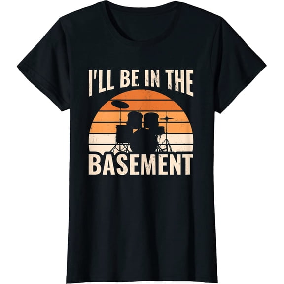 I'll Be In The Basement Drum Set Drumming Drummer T-Shirt