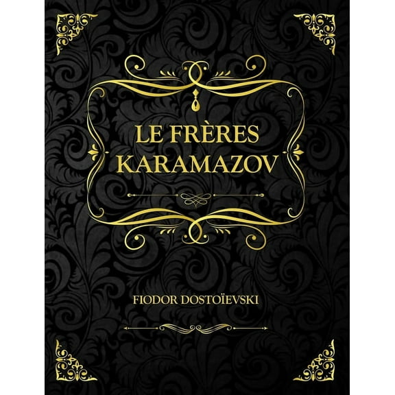 Les Frères Karamazov : Fiodor Dostoïevski (Paperback)