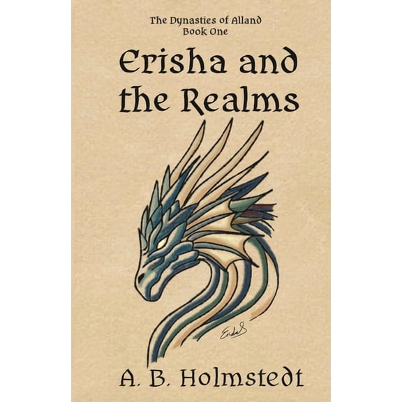 The Dynasties of Alland Erisha and the Realms, Book 1, (Paperback)