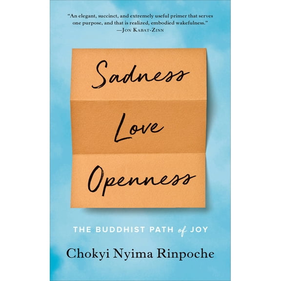 Pre-Owned Sadness, Love, Openness: The Buddhist Path of Joy (Paperback) 1611804884 9781611804881