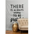 thumbnail image 2 of Society6 Allyson Johnson Something To Be Grateful For Unframed Tapestry Wall Art, 60" x 80", Typography, Modern, Motivational, Portrait Orientation Large Wall Hanging Blanket Home Decor, 2 of 3