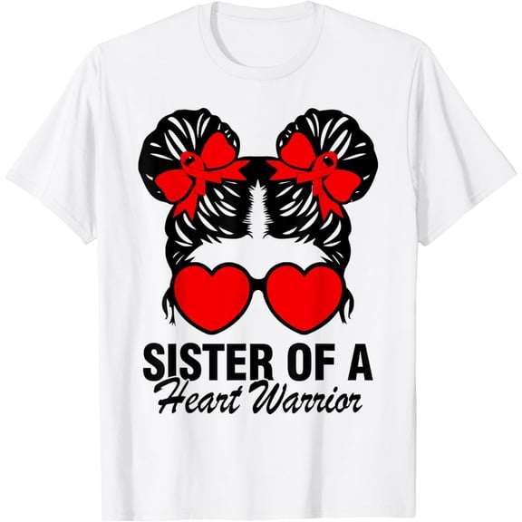 Sister Of A Heart Warrior Heart Disease Messy Bun Hair Girl T-Shirt