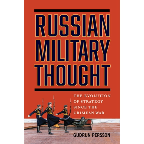 Russian Military Thought: The Evolution of Strategy Since the Crimean War, (Paperback)