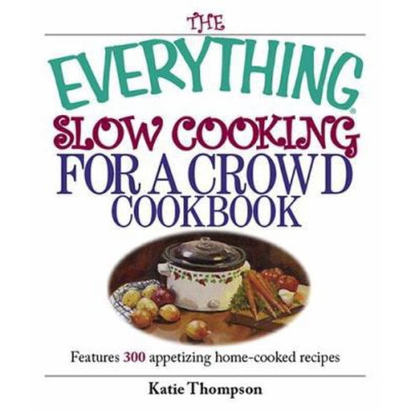 Pre-Owned The Everything Slow Cooking for a Crowd Cookbook (Everything (Cooking)) Paperback